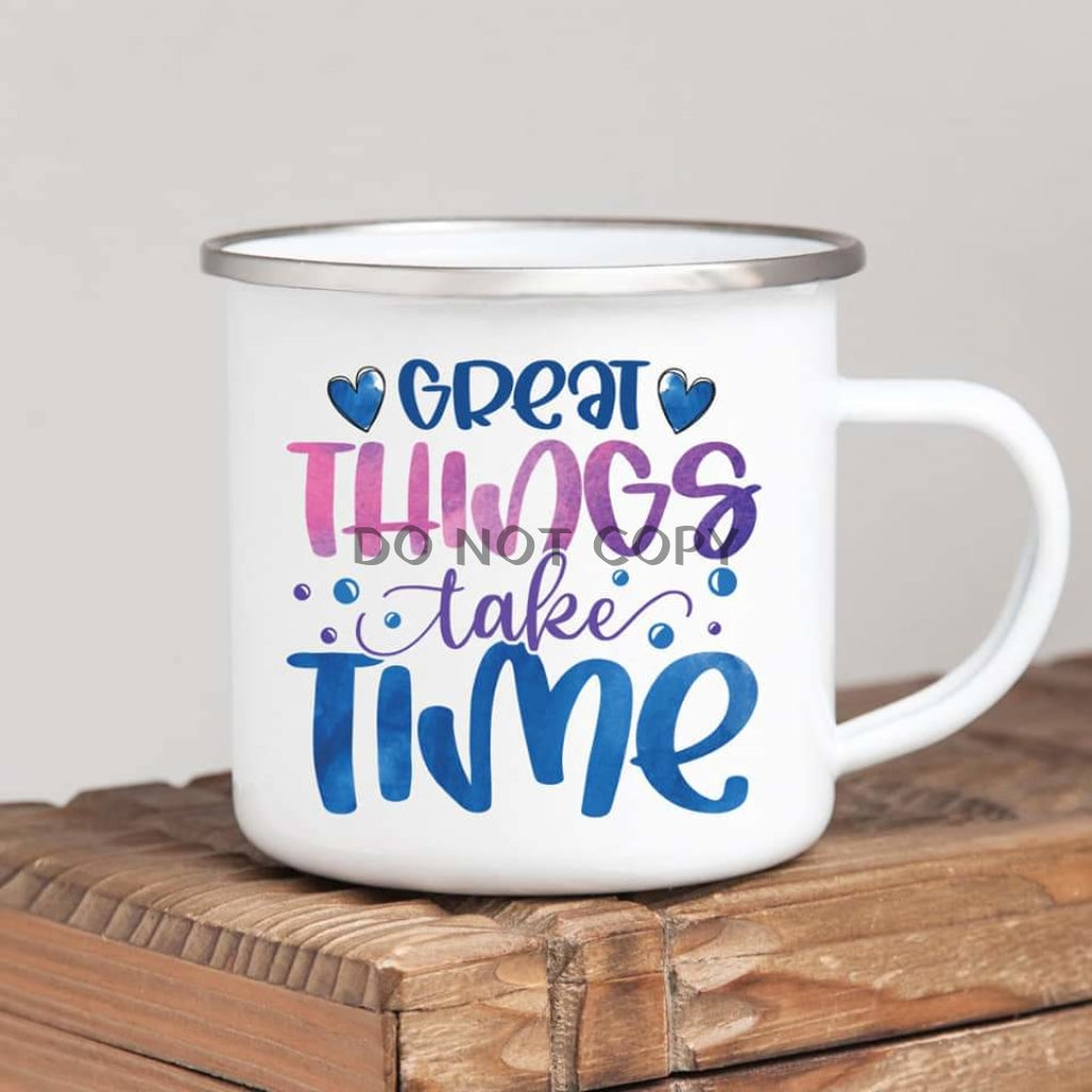 Great Things Take Time Mug