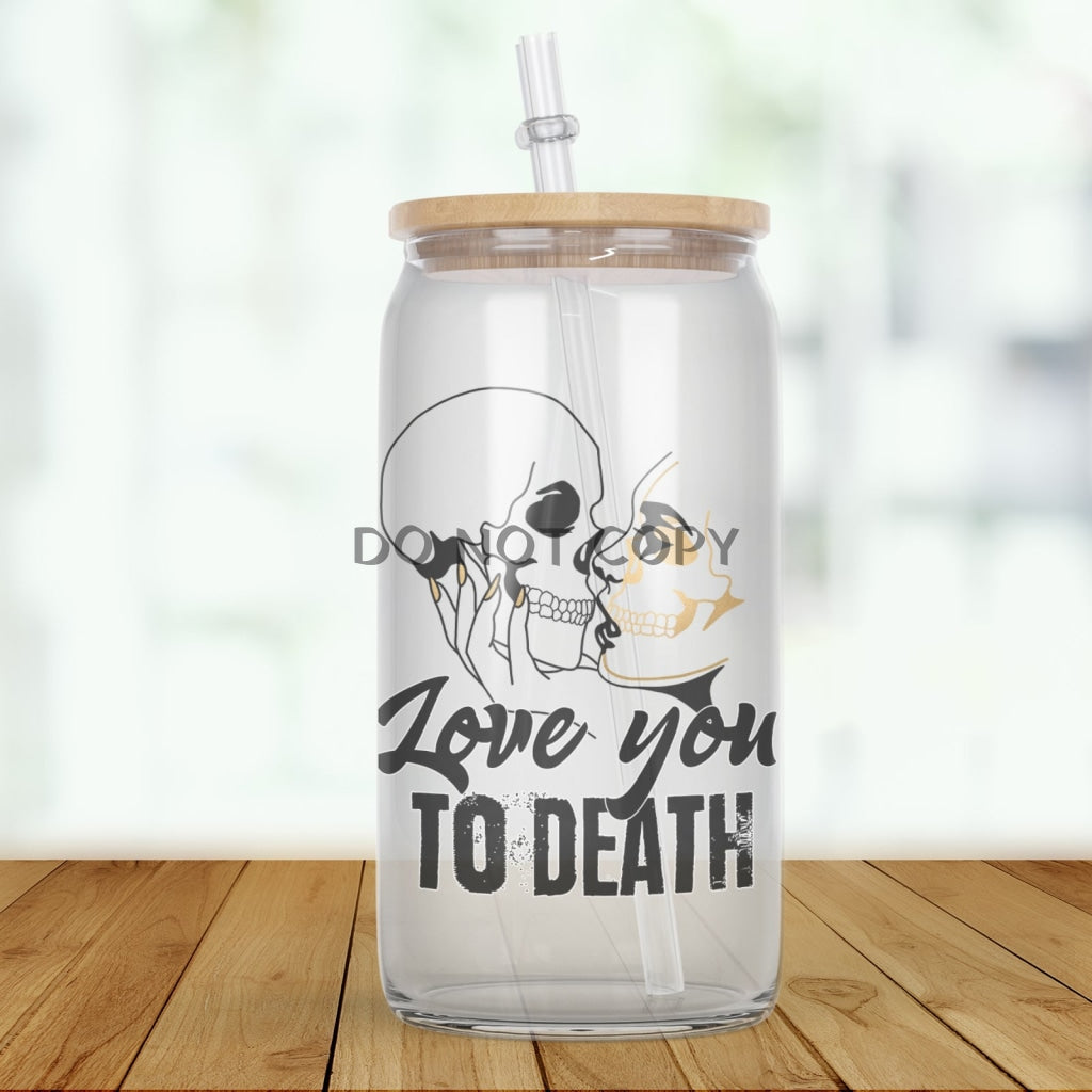 To Death Clear Glass Glass Can