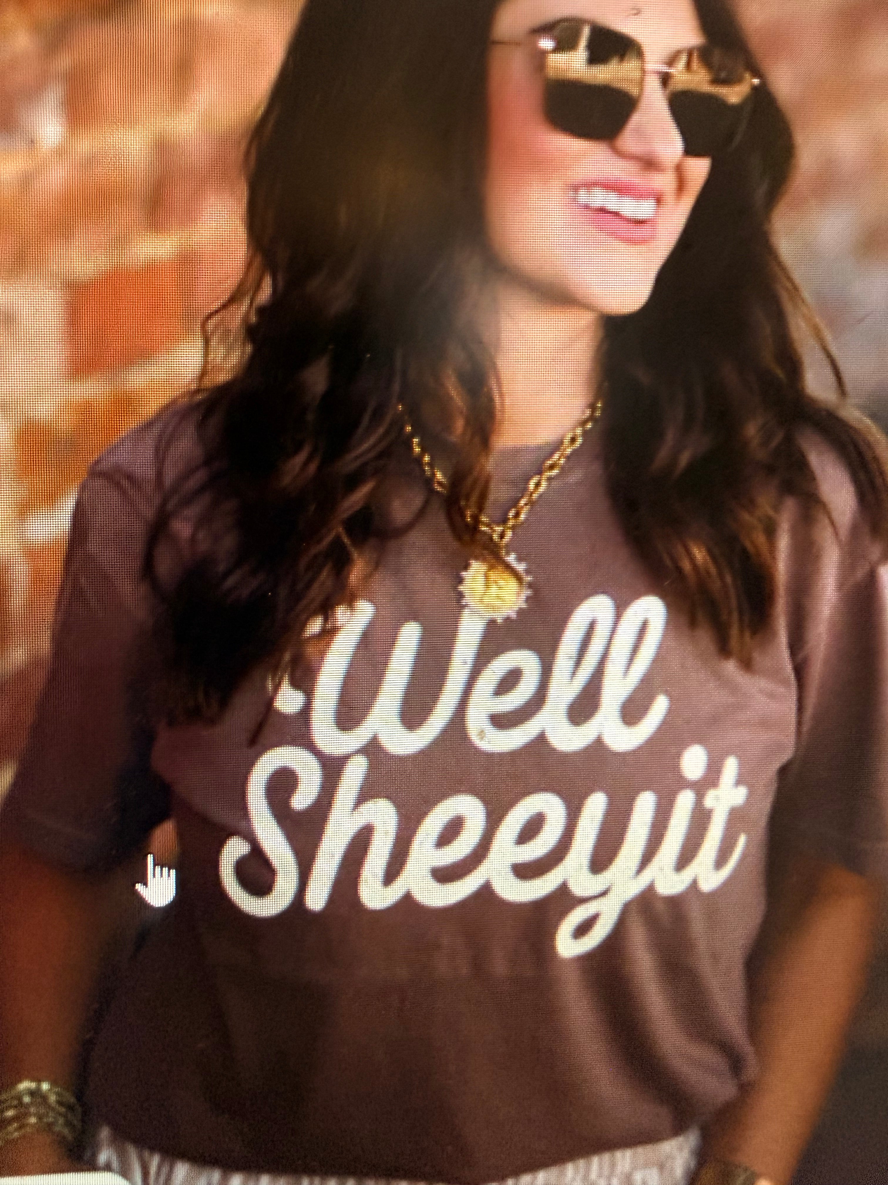 Well Sheeyit Tee