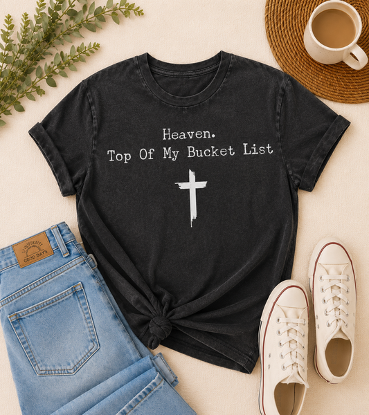 Heaven Top of my Bucket List Tee