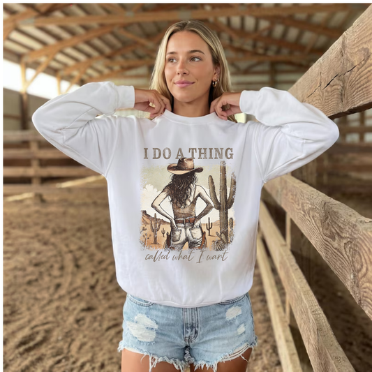 Cowgirl What I Want Sweatshirt