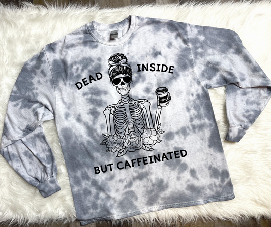Dead inside but Caffeinated- Tie Dye Long sleeve-DROPSHIP NCT Wholesale