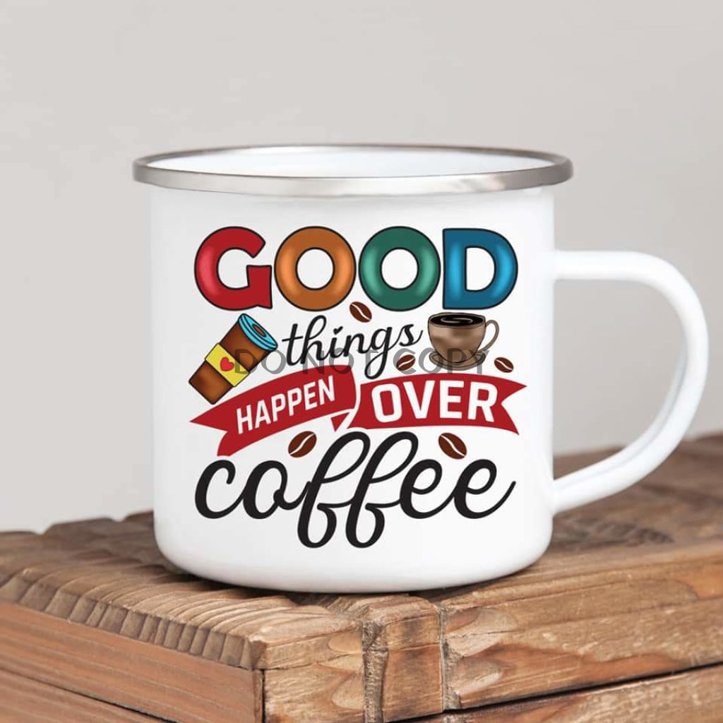 Good Things Over Coffee Enamel Mug Mug