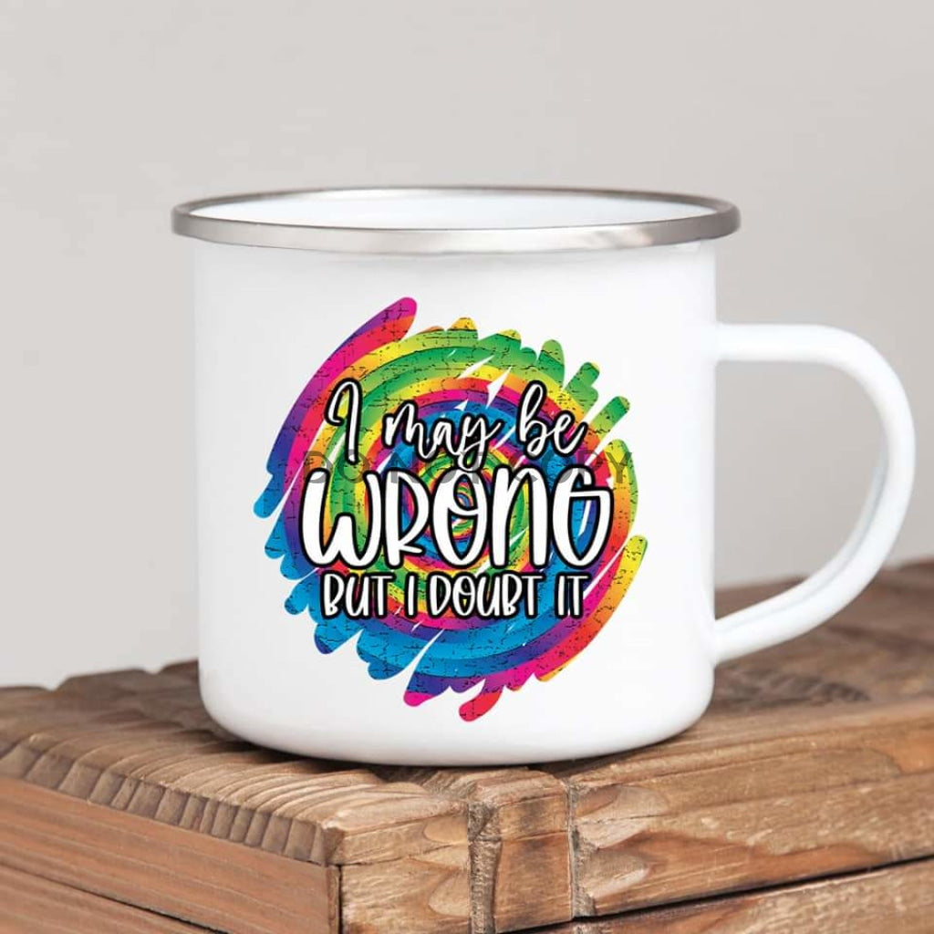 I May Be Wrong Mug