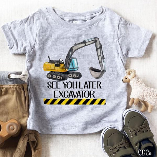 See you later excavator