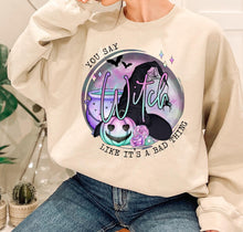 Load image into Gallery viewer, You say Witch Like its a Bad Thing
