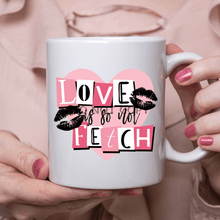 Load image into Gallery viewer, Love Is Not So Fetch Ceramic Mug 11Oz Mug
