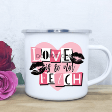 Load image into Gallery viewer, Love Is Not So Fetch Enamel Mug Mug
