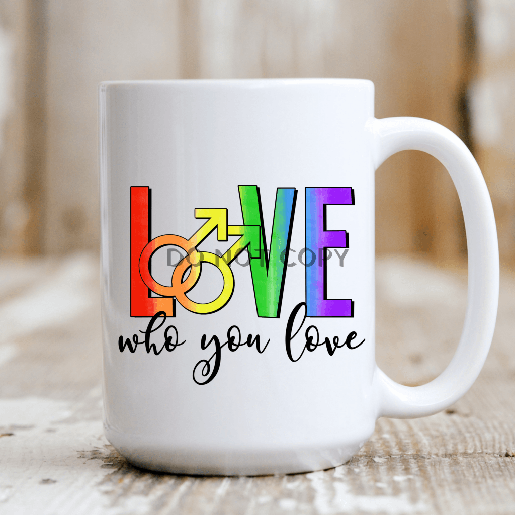 Love Who You M Ceramic Mug 15Oz Mug