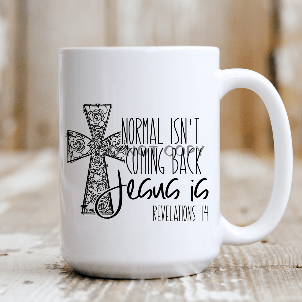 Normal Isnt Coming Back Jesus Is Mug