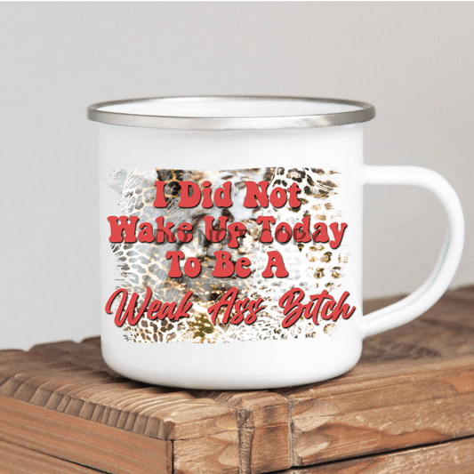 Not A Weak A** B*tch Mug