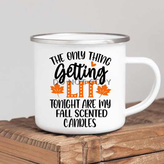 Only Thing Getting Lit Enamel Mug Mug