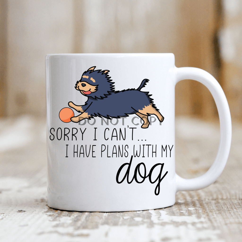 Sorry I Cant Have Plans With My Dog Mug
