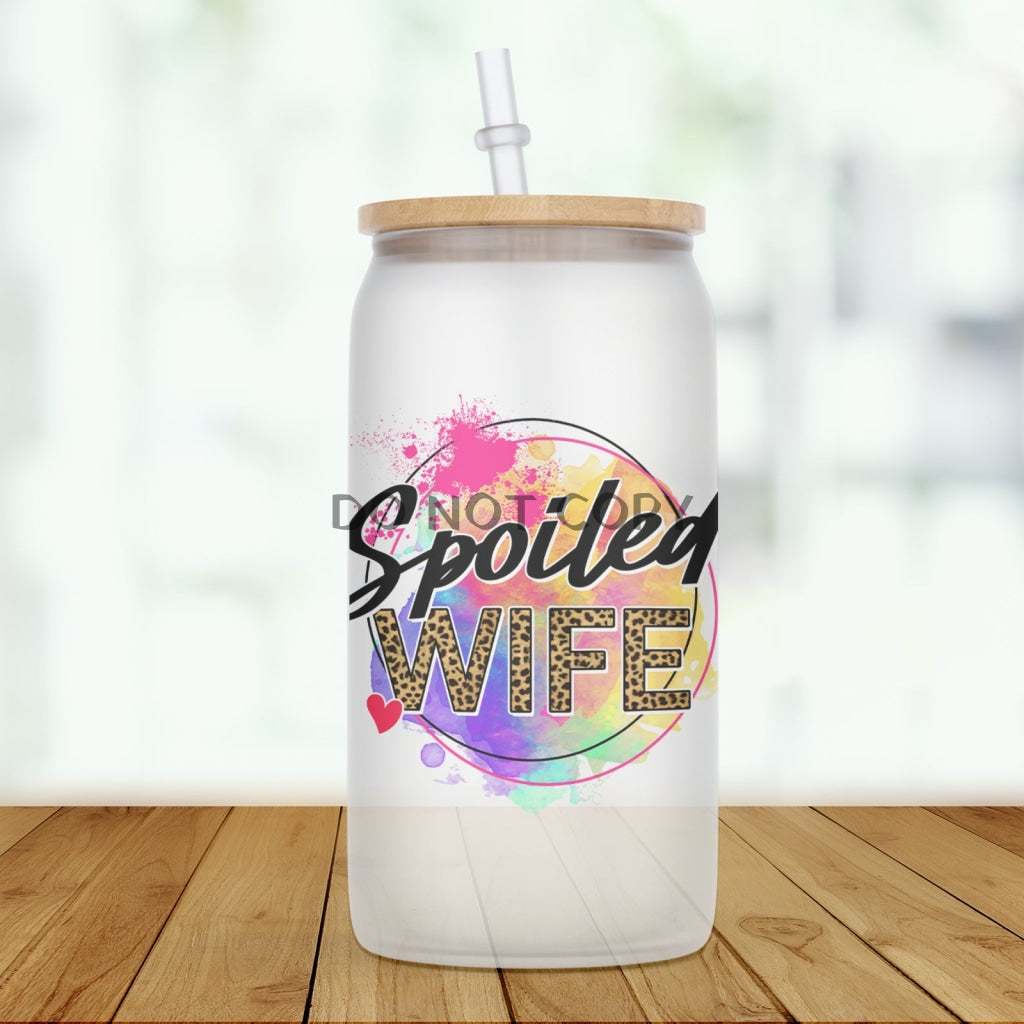 Spoiled Wife Glass Can