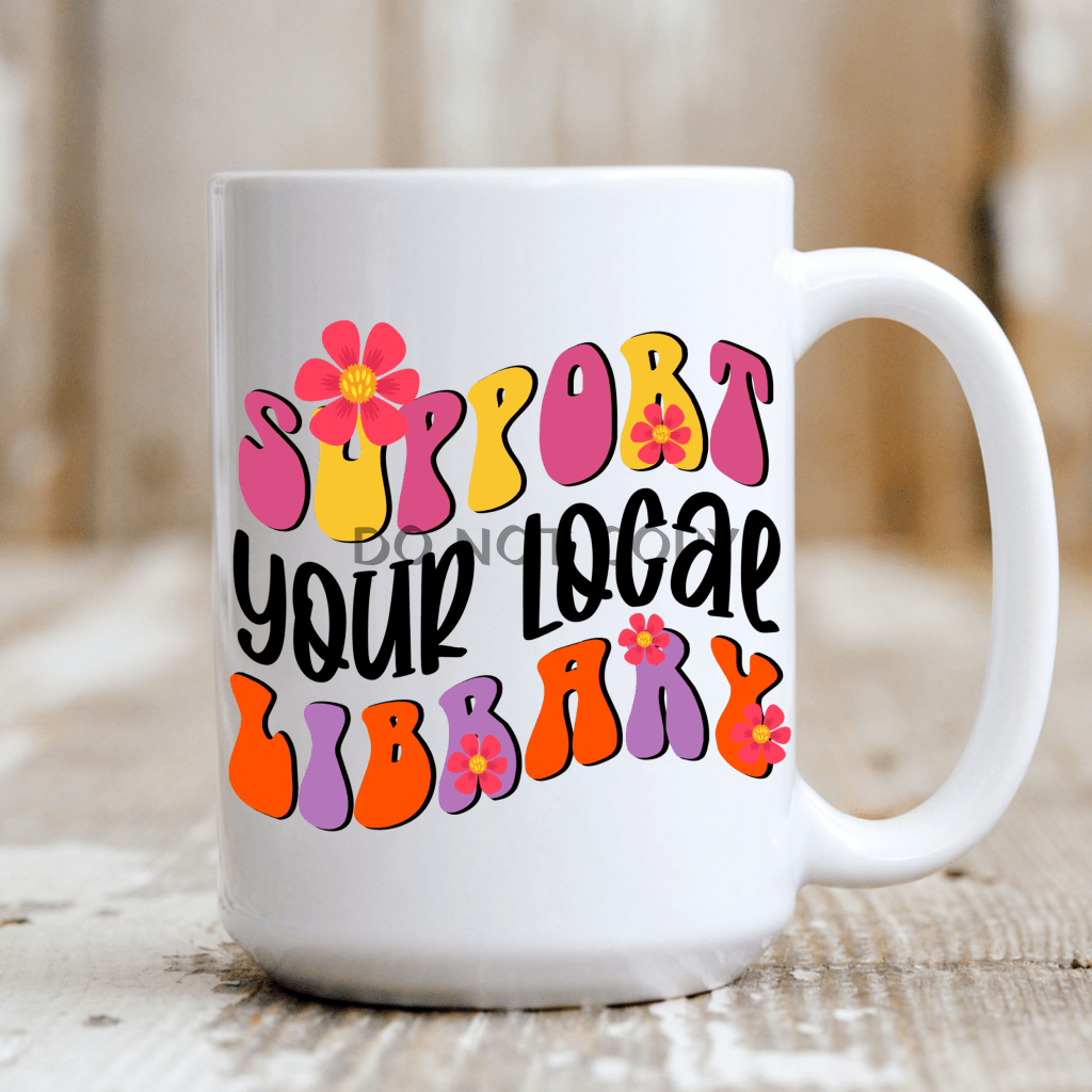 Support Your Local Library Ceramic Mug 15Oz Mug