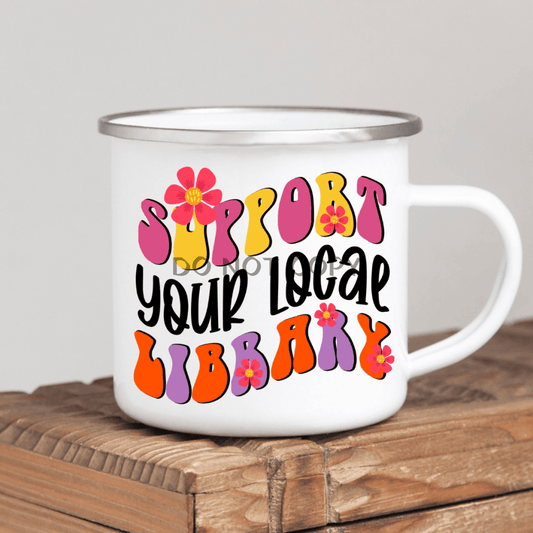 Support Your Local Library Enamel Mug Mug