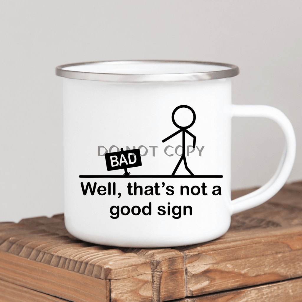 Thats A Bad Sign Mug