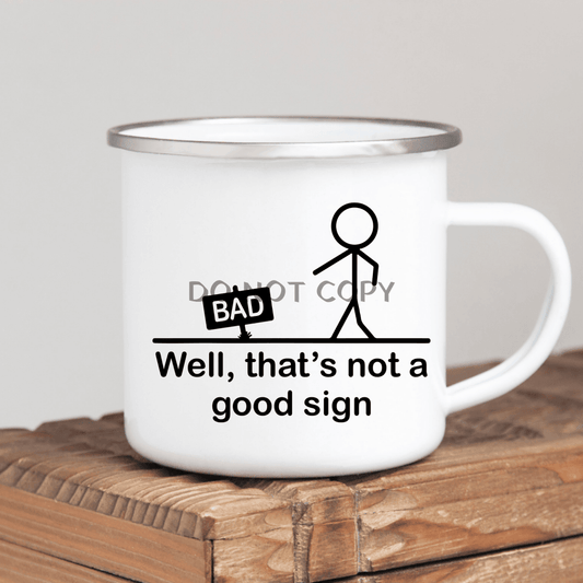 Thats A Bad Sign Mug