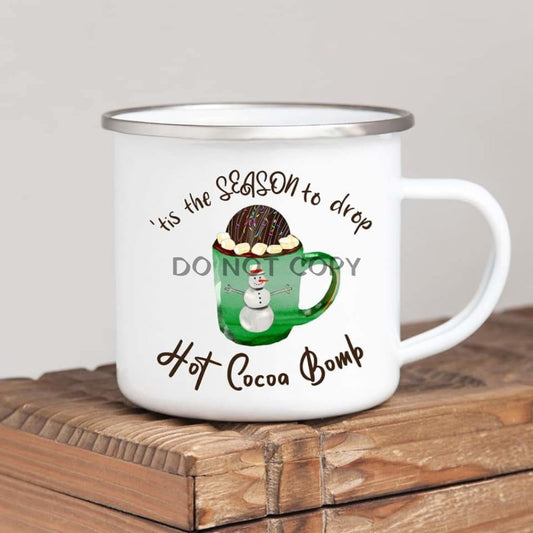 Tis The Season Cocoa Bomb Enamel Mug Mug