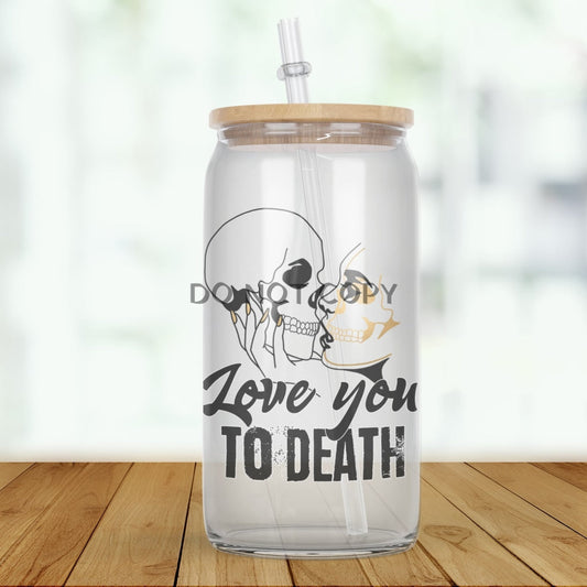 To Death Clear Glass Glass Can