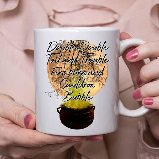 Toil And Trouble Ceramic Mug 11Oz Mug