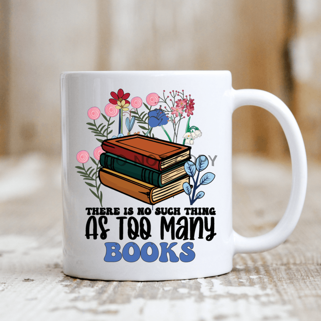 Too Many Books Ceramic Mug 11Oz Mug
