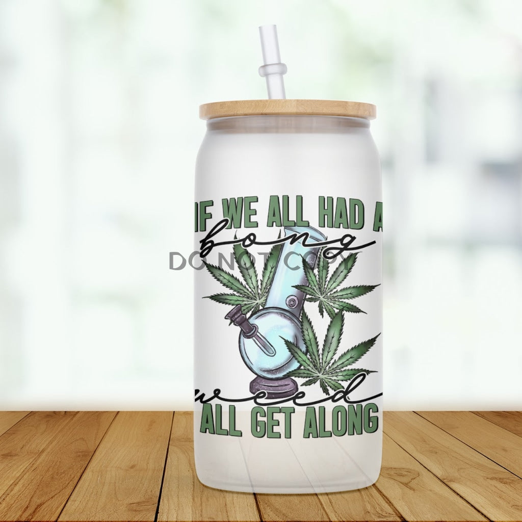 Weed All Get Along Glass Can