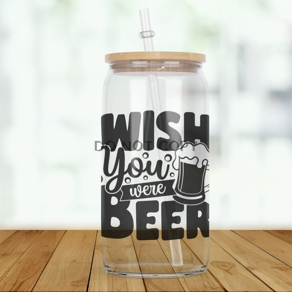 Wish You Were Beer Glass Can
