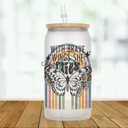 With Brave Wings She Flies Glass Can