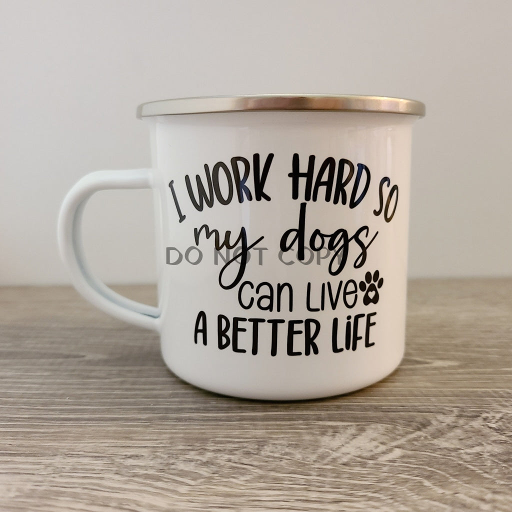 Work So My Dogs Mug