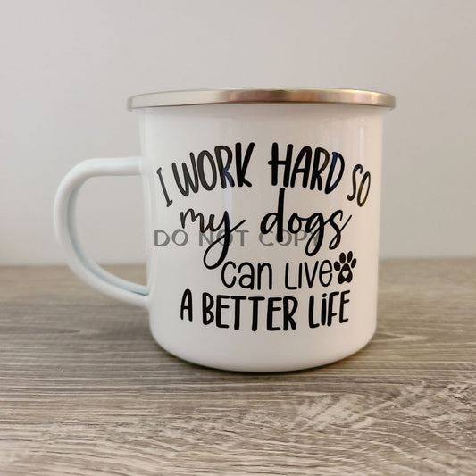 Work So My Dogs Mug