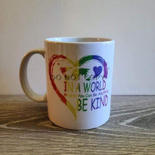 Load image into Gallery viewer, You Can Be Kind Ceramic Mug 11Oz Mug
