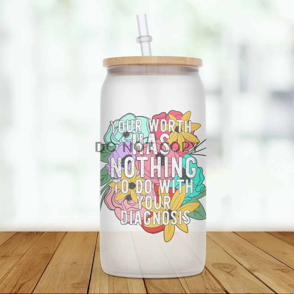 Your Worth Glass Can